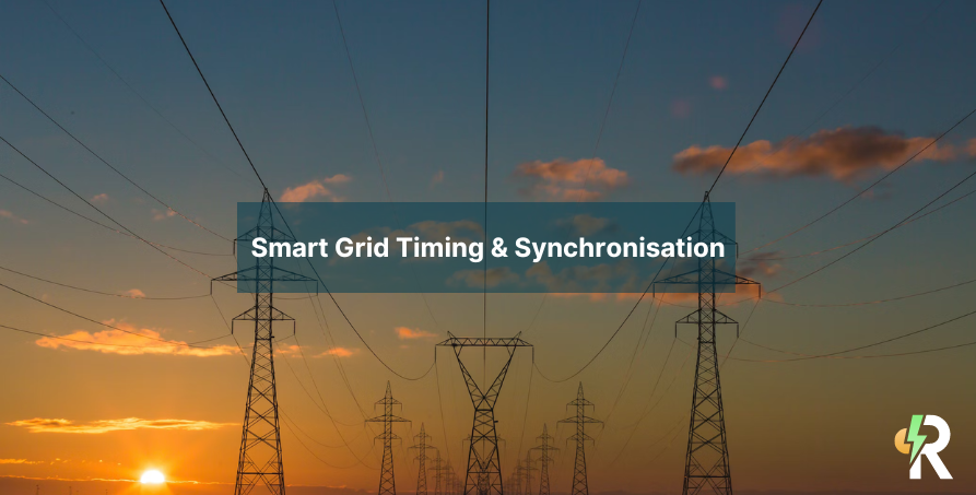 Smart Grid Timing & Synchronisation